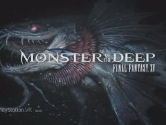 E3 2017ϡFINAL FANTASY XVפ꤬VRˡPS VRѥȥMONSTER OF THE DEEPפ2017ǯ9ۿͽ