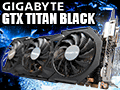 GeForce GTX TITAN Blackץӥ塼Ѥ緿顼°GIGABYTEɤϡϥɤζ˿뤫