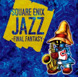 1122ȯΥХSQUARE ENIX JAZZ -FINAL FANTASY-פΥϥ쥾ۿ1115Ԥǳ