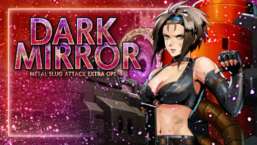 METAL SLUG ATTACK״ָꥤ٥ȡDARK MIRRORɤ