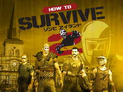 How to Surviveӥ2פPlayStation 4ȯ䡣ͭԤˤϳڡ