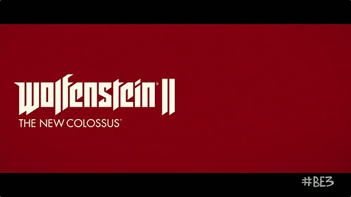  No.002Υͥ / E3 2017Wolfenstein꡼οWolfenstein II: The New ColossusפȯɽʥΤ줿ƹˡ