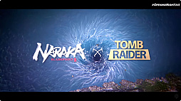 NARAKA: BLADEPOINTפȡTomb Raiderפܡ顦եȤNARAKA˻魯