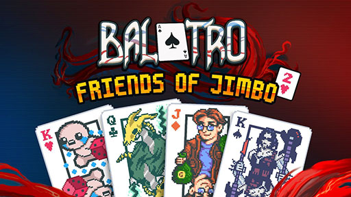 Balatroס̵åץǡȡFriends of Jimbo 2פۿ֥Сѥ2077סSlay the SpireפʤɤΥܥɲä