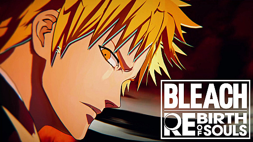 BLEACHפ򸶺Ȥ뿷異BLEACH Rebirth of Soulsפꡣեȥȥ쥤顼