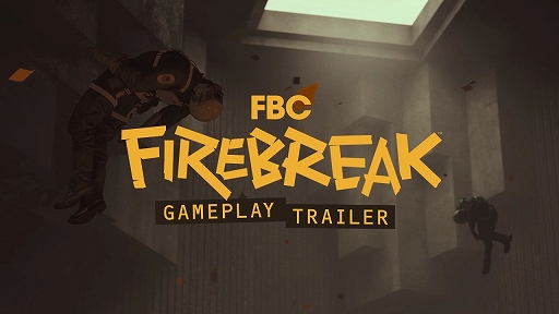 FBC: Firebreakס̵¤䵤Υ꡼㡼臘ߥå˥եƤȥ쥤顼