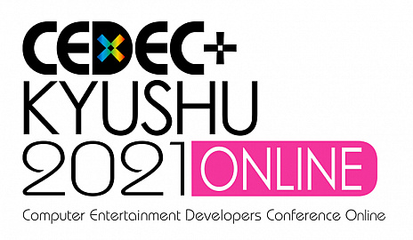 CEDEC+KYUSHU 2021 ONLINEסХʥॳ󥿡ƥȤ߷ʹȥɥץǥ塼DECO*27ιֱ餬